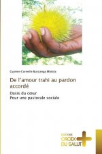 De l'amour trahi au pardon accorde
