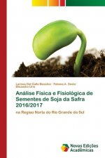 Analise Fisica e Fisiologica de Sementes de Soja da Safra 2016/2017