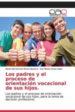 padres y el proceso de orientacion vocacional de sus hijos.