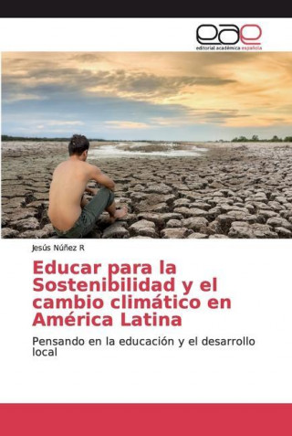 Educar para la Sostenibilidad y el cambio climatico en America Latina