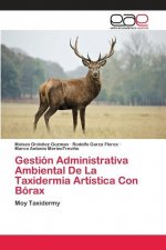 Gestion Administrativa Ambiental De La Taxidermia Artistica Con Borax