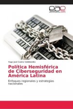 Politica Hemisferica de Ciberseguridad en America Latina