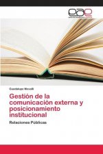 Gestion de la comunicacion externa y posicionamiento institucional