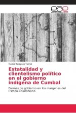 Estatalidad y clientelismo politico en el gobierno indigena de Cumbal