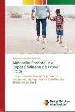 Alienacao Parental e a Impossibilidade da Prova Ilicita