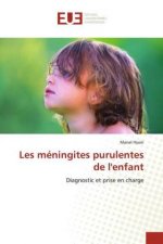 Les meningites purulentes de l'enfant