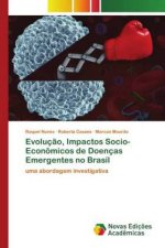 Evolucao, Impactos Socio-Economicos de Doencas Emergentes no Brasil