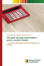 Um guia de jogo matematico para o ensino medio