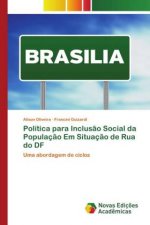 Politica para Inclusao Social da Populacao Em Situacao de Rua do DF