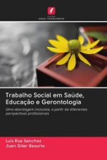 Trabalho Social em Saude, Educacao e Gerontologia