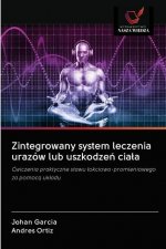 Zintegrowany system leczenia urazow lub uszkodzeń ciala