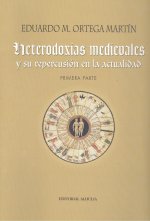 HETERODOXIAS MEDIEVALES Y SU REPERCUSIÓN EN LA ACTUALIDAD