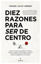 Diez Razones Para Ser de Centro
