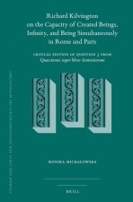 Richard Kilvington on the Capacity of Created Beings, Infinity, and Being Simultaneously in Rome and Paris: Critical Edition of Question 3 from Quaest