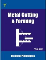 Metal Cutting and Forming: Machining Techniques and Applications