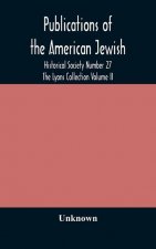 Publications of the American Jewish Historical Society Number 27 The Lyons Collection Volume II