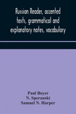 Russian reader, accented texts, grammatical and explanatory notes, vocabulary