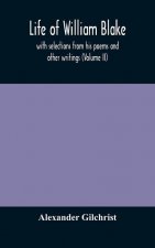Life of William Blake, with selections from his poems and other writings (Volume II)