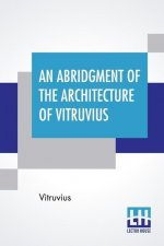 Abridgment Of The Architecture Of Vitruvius