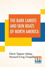 Bark Canoes And Skin Boats Of North America