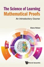 Science Of Learning Mathematical Proofs, The: An Introductory Course