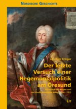 Der letzte Versuch einer Hegemonialpolitik am Öresund