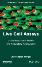 Live Cell Assays: From Research to Regulatory Appl ications