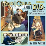 I Said I Could and I Did, Updated Edition – True Stories of 20th–Century Americans