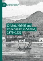 Cricket, Kirikiti and Imperialism in Samoa, 1879?1939