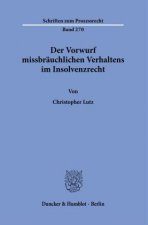Der Vorwurf missbräuchlichen Verhaltens im Insolvenzrecht.