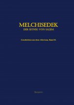 Melchisedek, der König von Salem
