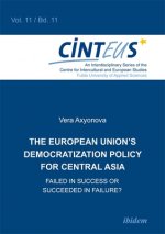 European Union`s Democratization Policy for Central Asia - Failed in Success or Succeeded in Failure?