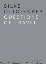 Silke Otto–Knapp – Questions of Travel