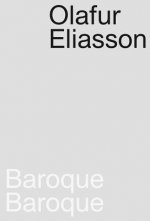Olafur Eliasson – Baroque Baroque