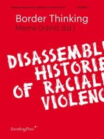 Border Thinking – Disassembling Histories of Racialized Violence