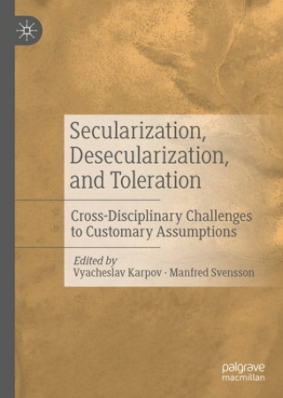 Secularization, Desecularization, and Toleration