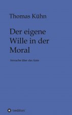 Der eigene Wille in der Moral