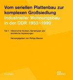 Vom seriellen Plattenbau zur komplexen Großsiedlung. Industrieller Wohnungsbau in der DDR 1953?-1990