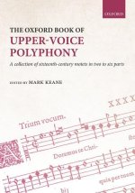 The Oxford Book of Upper-Voice Polyphony A collection of sixteenth-century motets in two to six parts (Paperback)