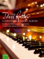 The John Rutter Christmas Piano Album 8 of his best-loved seasonal choral pieces in new transcriptions for solo piano (Paperback)