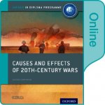 Causes and Effects of 20th Century Wars: IB History Online Course Book: Oxford IB Diploma Programme (School edition - Digital Licence Key)