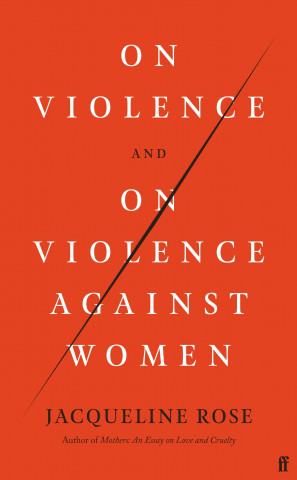 On Violence and On Violence Against Women (Jacqueline Rose)(Twarda)