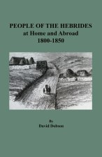 People of the Hebrides at Home and Abroad, 1800-1850