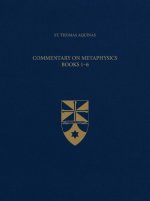 Commentary on Metaphysics Books 1-6 (Latin-English Opera Omnia)