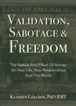 Validation, Sabotage And Freedom