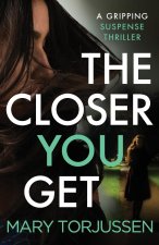 Closer You Get