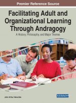 Facilitating Adult and Organizational Learning Through Andragogy