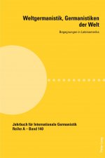 Weltgermanistik, Germanistiken Der Welt. Begegnungen in Lateinamerika