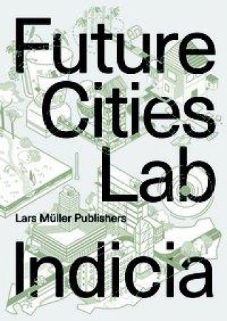 Future Cities Laboratory: Indicia 03