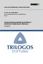 Trilogos Diplomausbildung Zertifikat 2 - ReferentIn, ModeratorIn, MentorIn